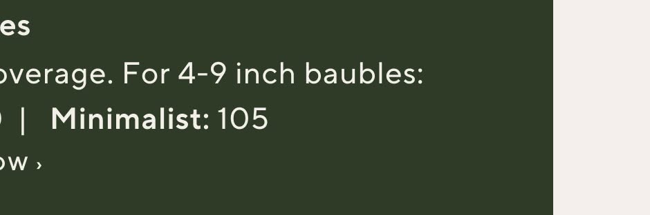 Full: 150 | Classic: 120 | Minimalist: 105. Shop Baubles Now.